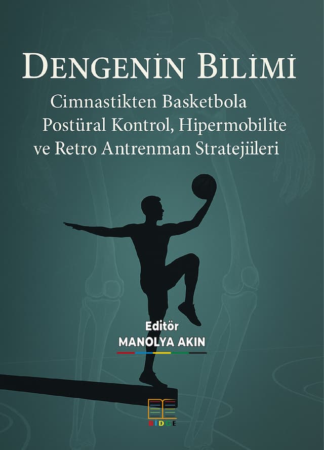 DENGENİN BİLİMİ: CİMNASTİKTEN BASKETBOLA POSTÜRAL KONTROL, HİPERMOBİLİTE VE RETRO ANTRENMAN STRATEJİLERİ kapak görseli