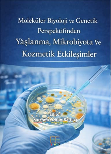 Moleküler Biyoloji ve Genetik Perspektifinden Yaşlanma, Mikrobiyota Ve Kozmetik Etkileşimler kapak görseli