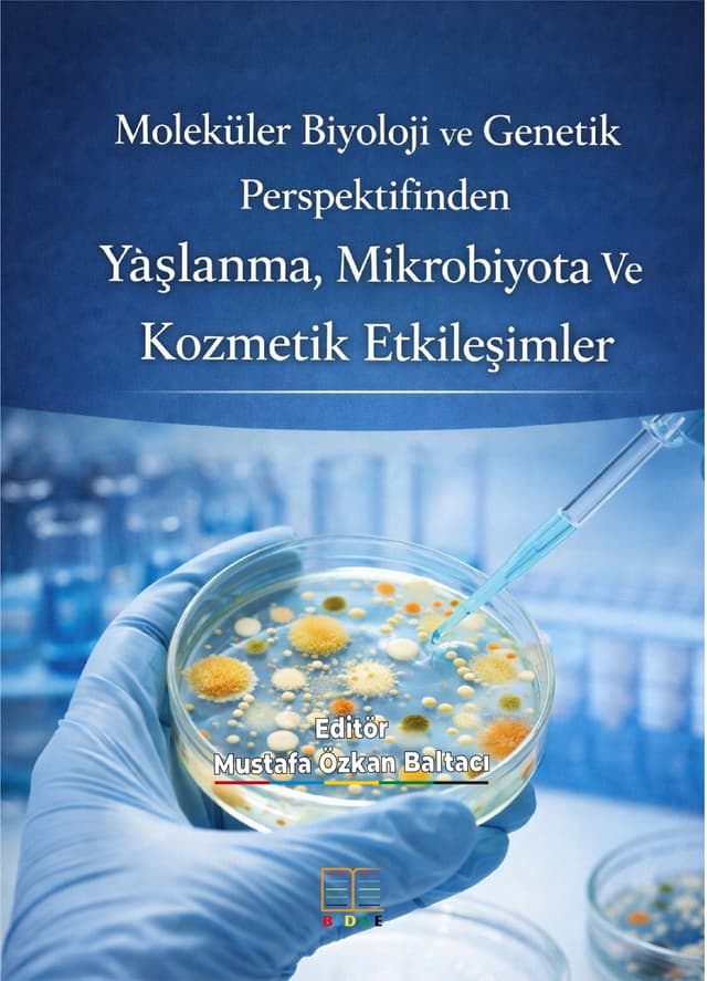 Moleküler Biyoloji ve Genetik Perspektifinden Yaşlanma, Mikrobiyota Ve Kozmetik Etkileşimler kapak görseli