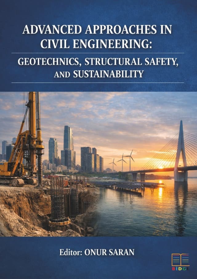 Advanced approaches in civil engineering: Geotechnics, structural safety, and sustainability kapak görseli