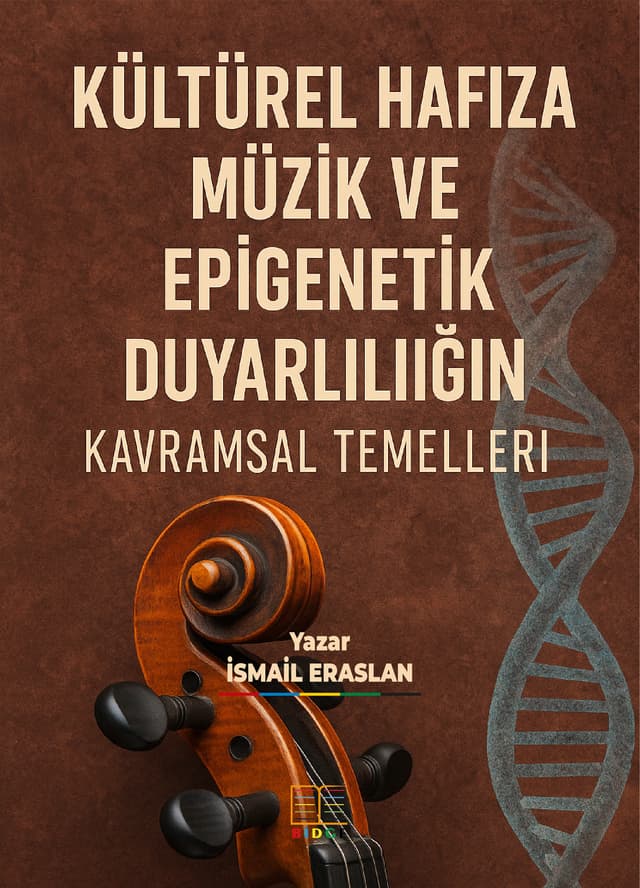 KÜLTÜREL HAFIZA, MÜZİK VE EPİGENETİK DUYARLILIĞIN KAVRAMSAL TEMELLERİ kapak görseli