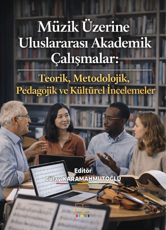 Müzik Üzerine Uluslararası Akademik Çalışmalar: Teorik, Metodolojik, Pedagojik ve Kültürel İncelemeler kapak görseli
