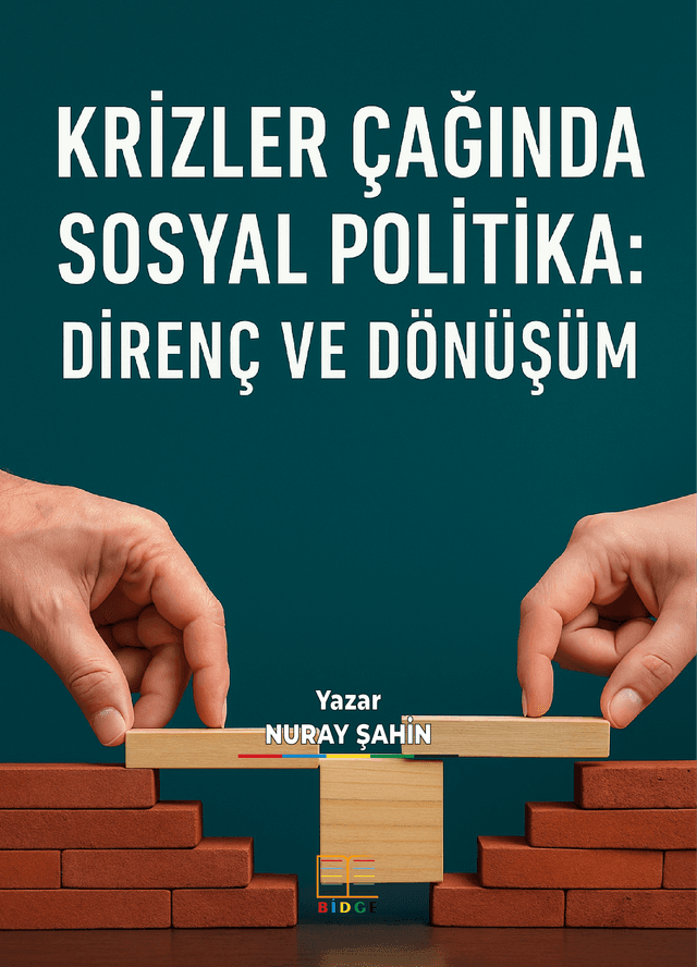 KRİZLER ÇAĞINDA SOSYAL POLİTİKA: DİRENÇ VE DÖNÜŞÜM kapak görseli