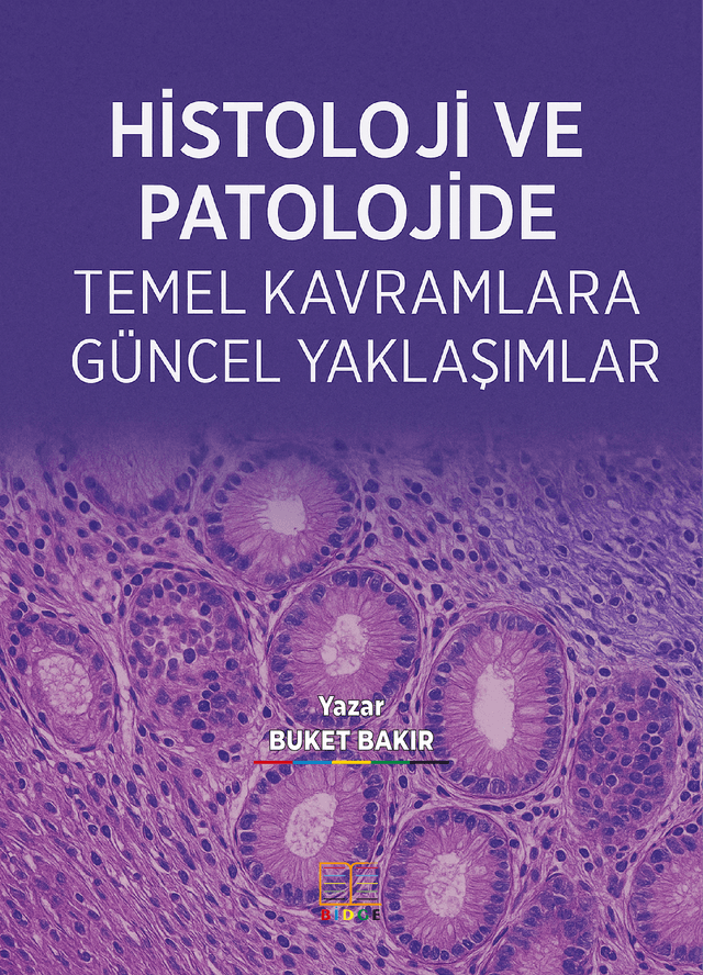 HİSTOLOJİ VE PATOLOJİDE TEMEL KAVRAMLARA GÜNCEL YAKLAŞIMLAR kapak görseli