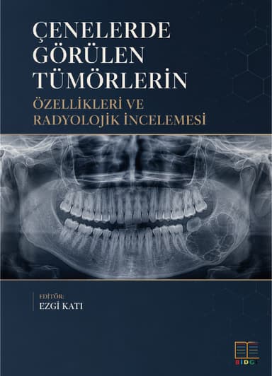 Çenelerde Görülen Tümörlerin Özellikleri ve Radyolojik İncelemesi kapak görseli