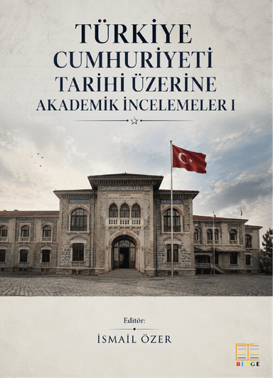 Türkiye Cumhuriyeti Tarihi Üzerine Akademik İncelemeler I kapak görseli