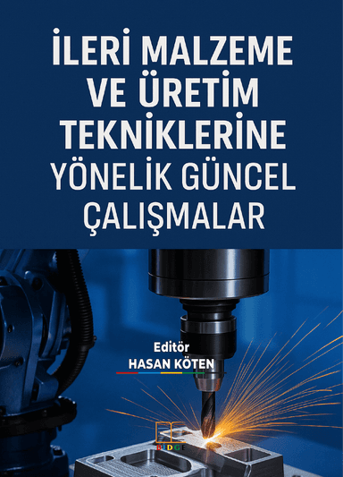 İLERİ MALZEME VE ÜRETİM TEKNİKLERİNE YÖNELİK GÜNCEL ÇALIŞMALAR kapak görseli
