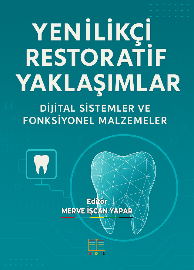 Yenilikçi Restoratif Yaklaşımlar: Dijital Sistemler ve Fonksiyonel Malzemeler kapak görseli