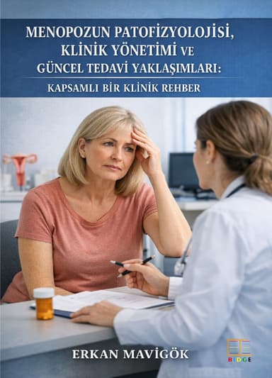 Menopozun Patofizyolojisi, Klinik Yönetimi ve Güncel Tedavi Yaklaşımları: Kapsamlı Bir Klinik Rehber kapak görseli