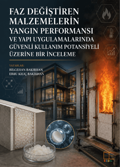 Faz Değiştiren Malzemelerin Yangın Performansı Ve Yapı Uygulamalarında Güvenli Kullanım Potansiyeli Üzerine Bir İnceleme kapak görseli
