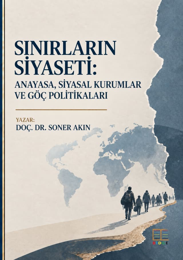 SINIRLARIN SİYASETİ: ANAYASA, SİYASAL KURUMLAR VE GÖÇ POLİTİKALARI kapak görseli
