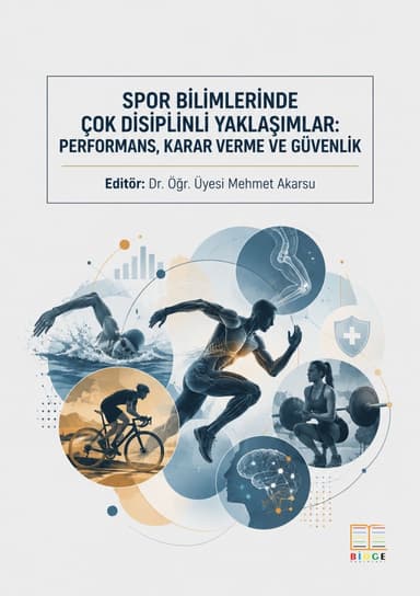Spor Bilimlerinde Çok Disiplinli Yaklaşımlar: Performans, Karar Verme ve Güvenlik kapak görseli