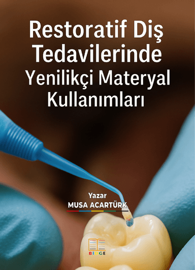 RESTORATİF DİŞ TEDAVİLERİNDE YENİLİKÇİ MATERYAL KULLANIMLARI kapak görseli