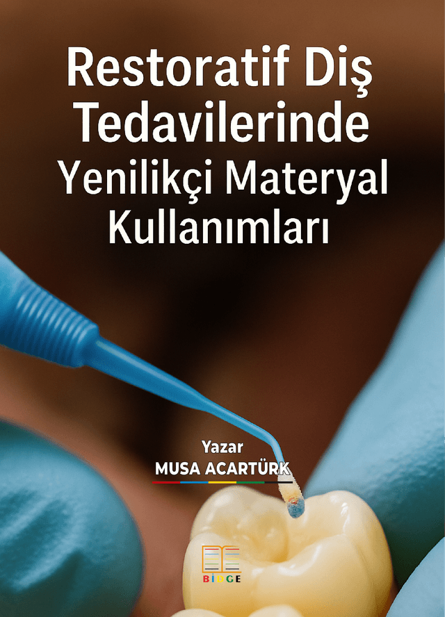 RESTORATİF DİŞ TEDAVİLERİNDE YENİLİKÇİ MATERYAL KULLANIMLARI kapak görseli