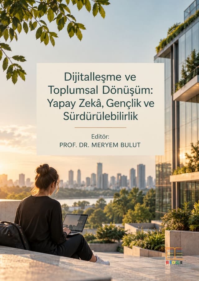 Dijitalleşme ve Toplumsal Dönüşüm: Yapay Zekâ, Gençlik ve Sürdürülebilirlik kapak görseli