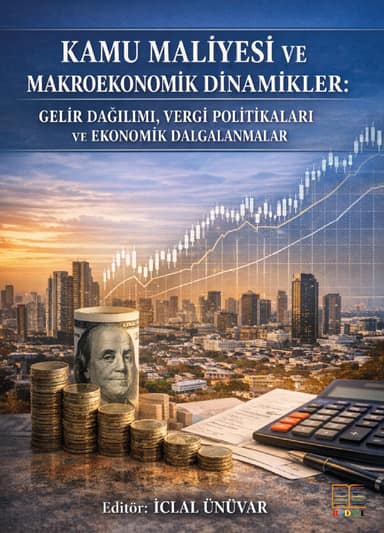 Kamu Maliyesi ve Makroekonomik Dinamikler: Gelir Dağılımı, Vergi Politikaları ve Ekonomik Dalgalanmalar kapak görseli