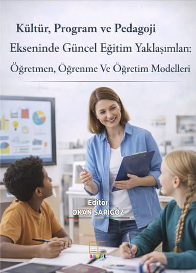 Kültür, Program ve Pedagoji Ekseninde Güncel Eğitim Yaklaşımları: Öğretmen, Öğrenme Ve Öğretim Modelleri kapak görseli