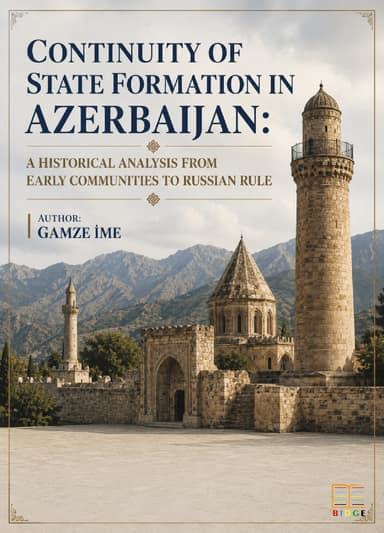 Continuity of State Formation in Azerbaijan: A Historical Analysis from Early Communities to Russian Rule kapak görseli