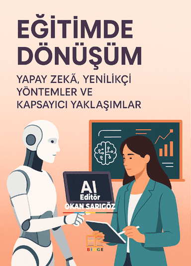 EĞİTİMDE DÖNÜŞÜM: YAPAY ZEKÂ, YENİLİKÇİ YÖNTEMLER VE KAPSAYICI YAKLAŞIMLAR kapak görseli