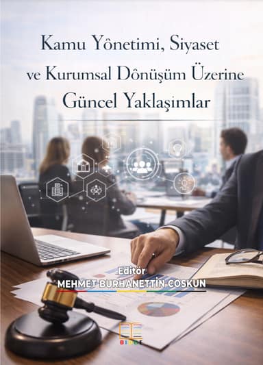 Kamu Yönetimi, Siyaset ve Kurumsal Dönüşüm Üzerine Güncel Yaklaşımlar kapak görseli