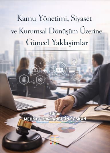 Kamu Yönetimi, Siyaset ve Kurumsal Dönüşüm Üzerine Güncel Yaklaşımlar kapak görseli