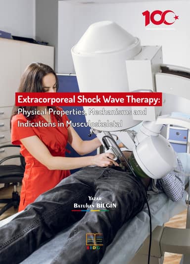 Extracorporeal Shock Wave Therapy: Physical Properties, Mechanisms and Indications in Musculoskeletal kapak görseli