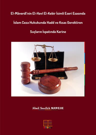 El-Māverdī’nin El-Ḥavī El-Kebir İsimli Eseri Esasında İslam Ceza Hukukunda Hadd ve Kısas Gerektiren Suçların İspatında Karine kapak görseli