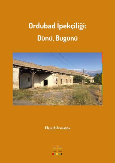Ordubad İpekçiliği: Dünü, Bugünü kapak görseli