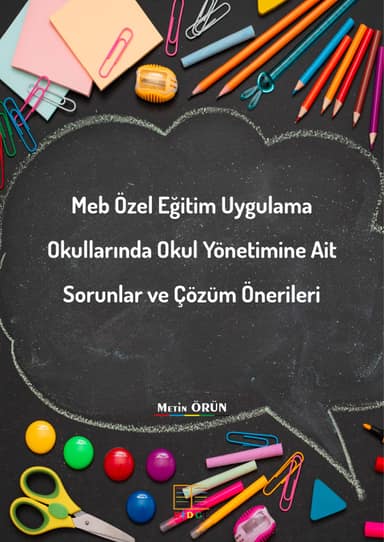 Meb Özel Eğitim Uygulama Okullarında Okul Yönetimine Ait Sorunlar ve Çözüm Önerileri kapak görseli