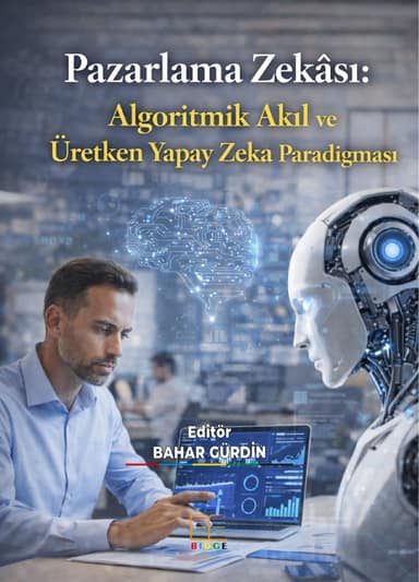 Pazarlama Zekâsı: Algoritmik Akıl ve Üretken Yapay Zekâ Paradigması kapak görseli