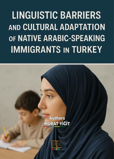 LINGUISTIC BARRIERS AND CULTURAL ADAPTATION OF NATIVE ARABIC-SPEAKING IMMIGRANTS IN TURKEY kapak görseli