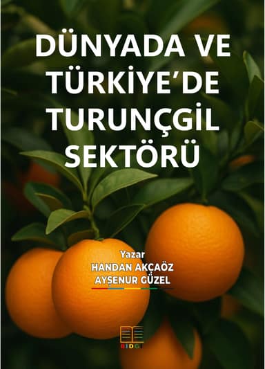 DÜNYADA VE TÜRKİYE’DE TURUNÇGİL SEKTÖRÜ kapak görseli