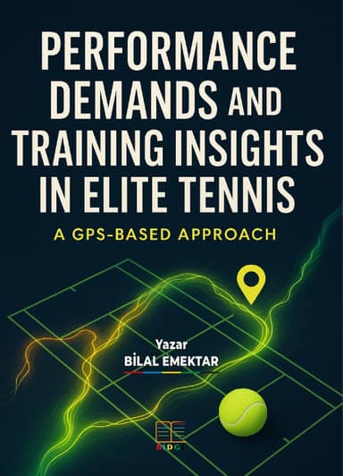 PERFORMANCE DEMANDS AND TRAINING INSIGHTS IN ELITE TENNIS: A GPS-BASED APPROACH kapak görseli
