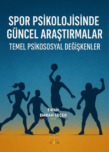 SPOR PSİKOLOJİSİNDE GÜNCEL ARAŞTIRMALAR: TEMEL PSİKOSOSYAL DEĞİŞKENLER kapak görseli