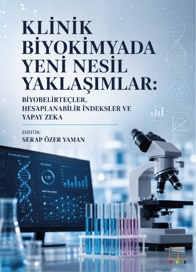 Klinik Biyokimyada Yeni Nesil Yaklaşımlar: Biyobelirteçler, Hesaplanabilir İndeksler ve Yapay Zeka kapak görseli